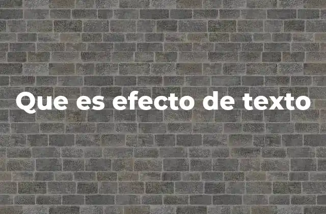 Que es Efecto de Texto 2 La importancia del texto estilizado en la comunicación visual
