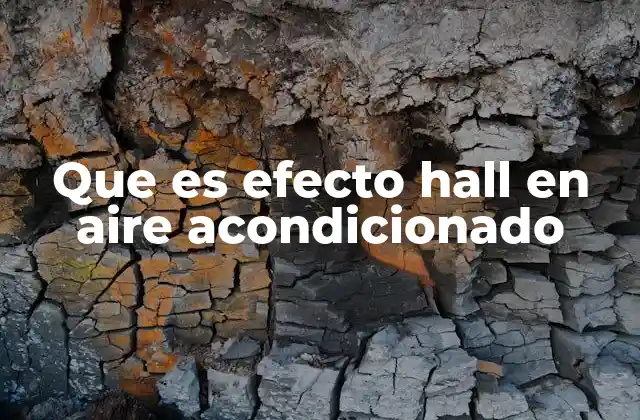 Que es Efecto Hall en Aire Acondicionado