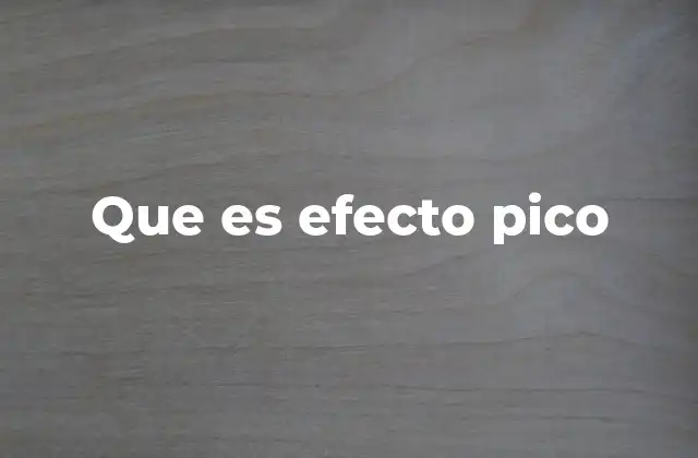 Que es Efecto Pico
