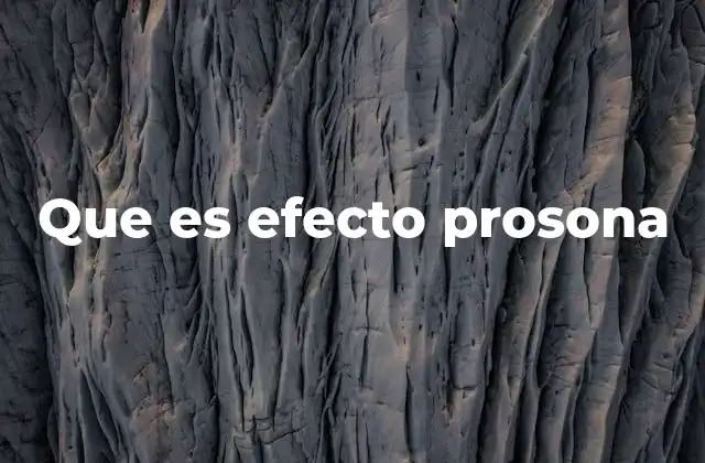 Que es Efecto Prosona 2 La conexión emocional como motor del efecto prosona