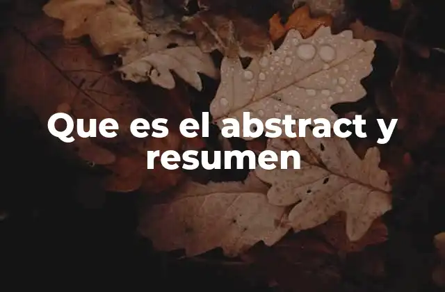 Que es el Abstract y Resumen