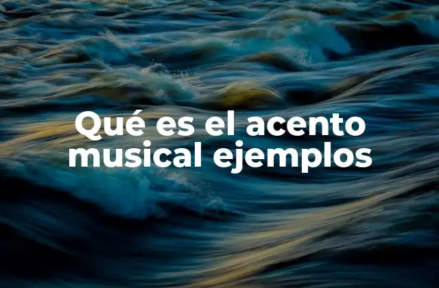El acento como herramienta de comunicación musical