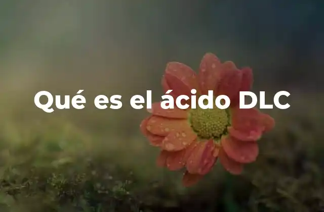 Qué es el Ácido Dlc
