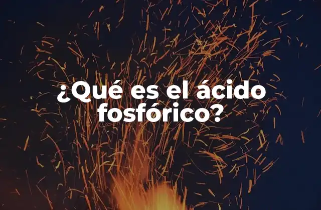 ¿qué es el Ácido Fosfórico?