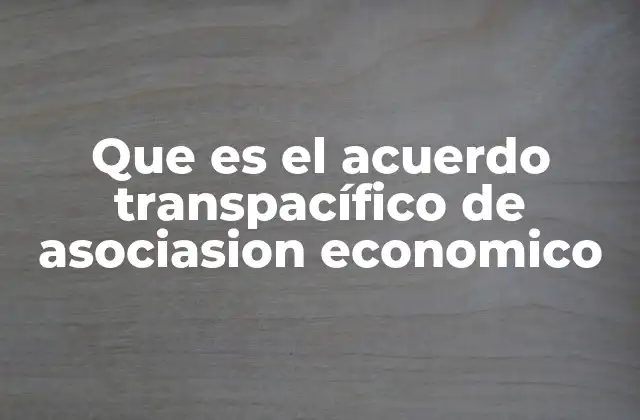 El papel del TPP en la globalización del siglo XXI