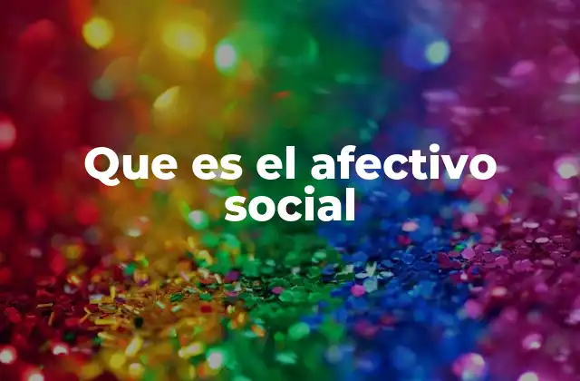 Que es el Afectivo Social 2 El rol de las emociones en la interacción humana