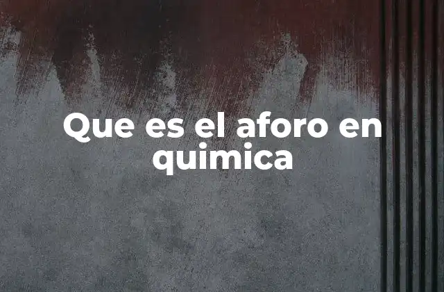 Que es el Aforo en Quimica 2 La medición precisa en química: más allá del aforo