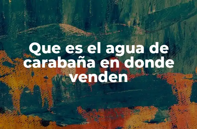 Que es el Agua de Carabaña en Donde Venden