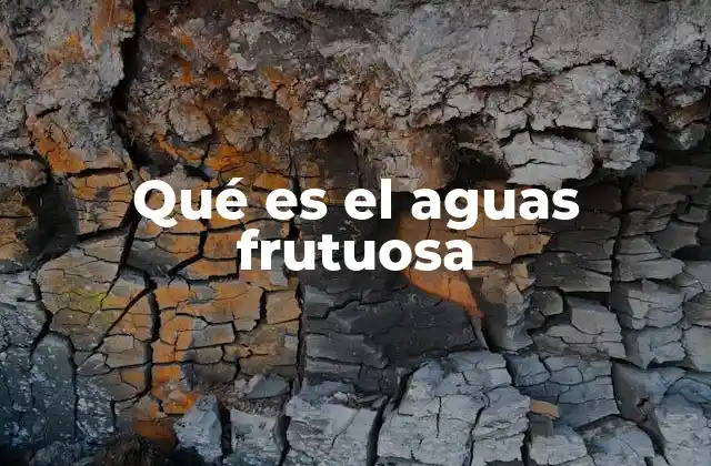 Qué es el Aguas Frutuosa