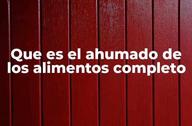Que es el Ahumado de los Alimentos Completo