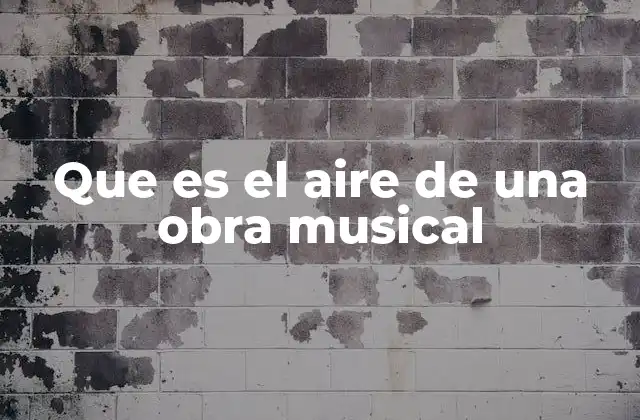 Que es el Aire de una Obra Musical