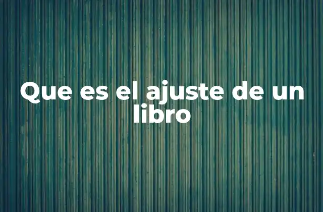 Que es el Ajuste de un Libro