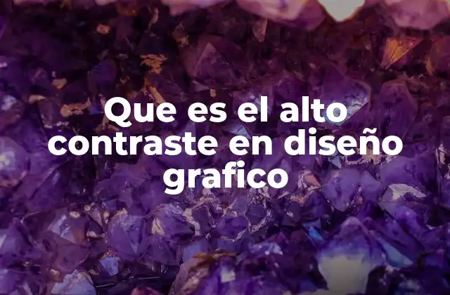 Que es el Alto Contraste en Diseño Grafico