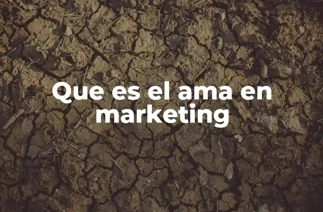 Que es el Ama en Marketing