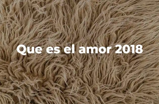 Que es el Amor 2018