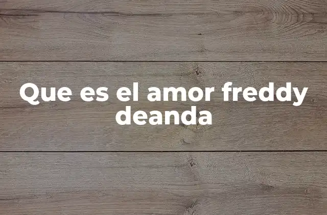 Que es el Amor Freddy Deanda