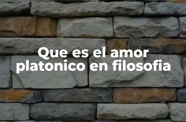Que es el Amor Platonico en Filosofia