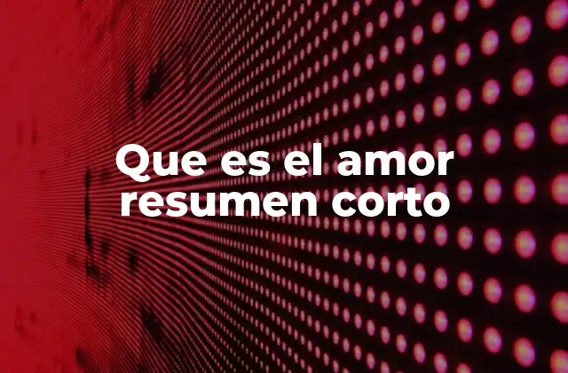 El amor desde una perspectiva emocional y filosófica