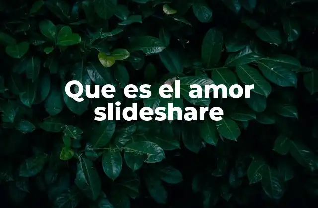 Que es el Amor Slideshare