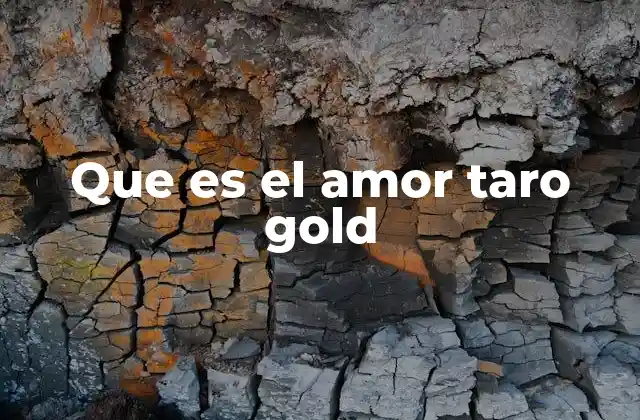 Que es el Amor Taro Gold 2 ¿Cómo se relaciona el amor Taro Gold con el desarrollo personal?