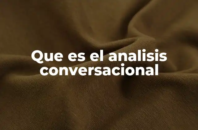 Que es el Analisis Conversacional