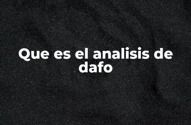 Que es el Analisis de Dafo