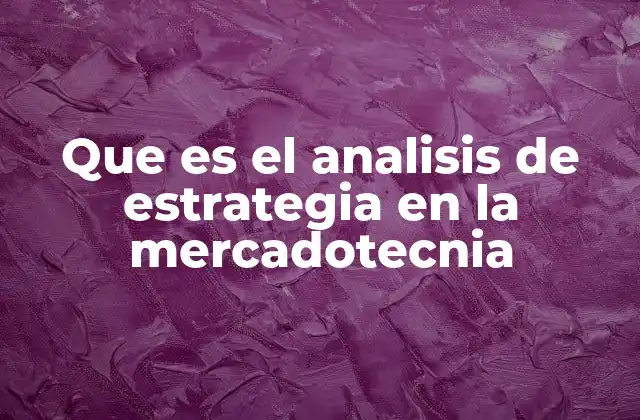 Que es el Analisis de Estrategia en la Mercadotecnia