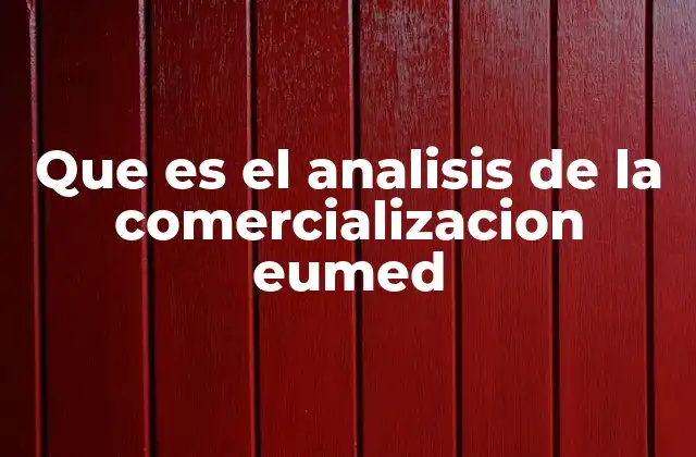 Que es el Analisis de la Comercializacion Eumed