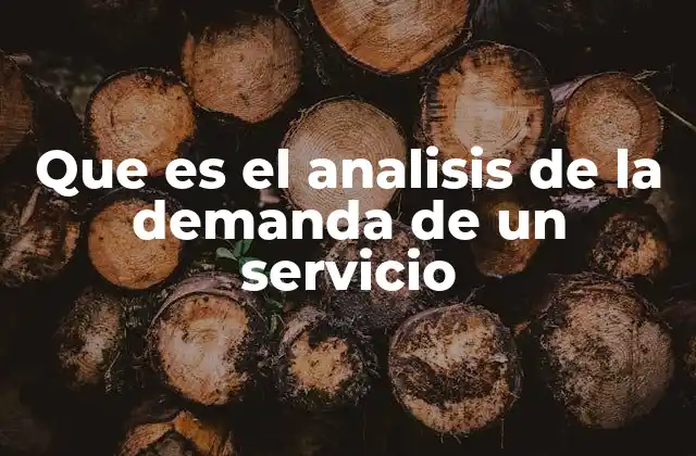 Que es el Analisis de la Demanda de un Servicio