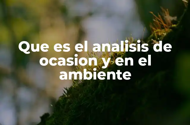 Que es el Analisis de Ocasion y en el Ambiente