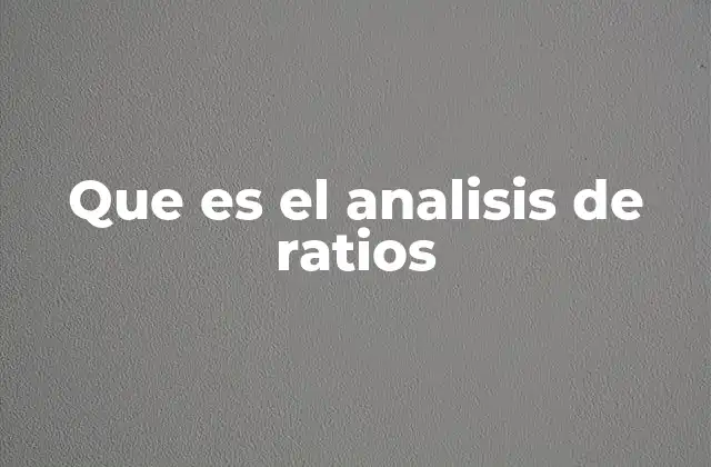 Cómo los ratios financieros ayudan a tomar decisiones empresariales