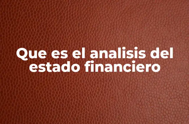 Cómo se realiza el análisis del estado financiero