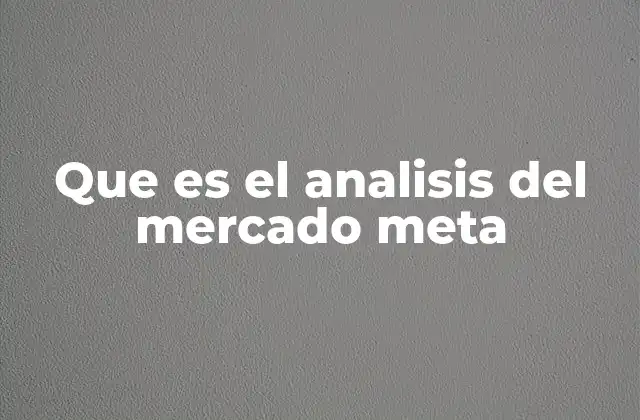 Que es el Analisis Del Mercado Meta