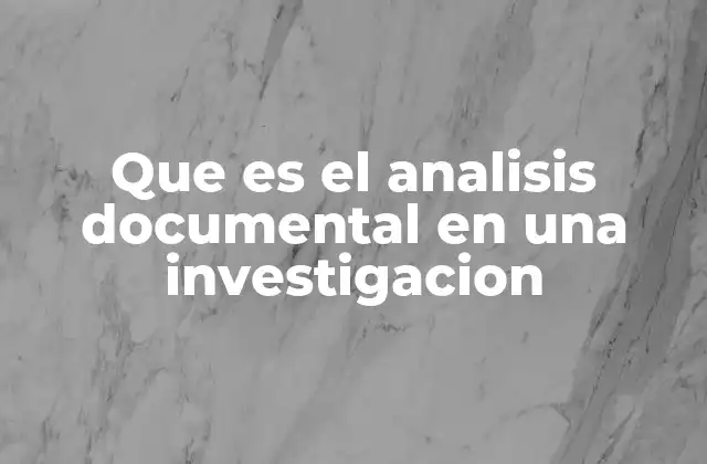 Que es el Analisis Documental en una Investigacion