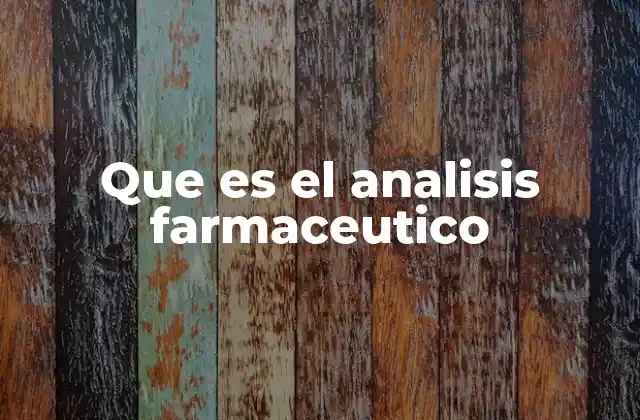 La ciencia detrás de la calidad farmacéutica