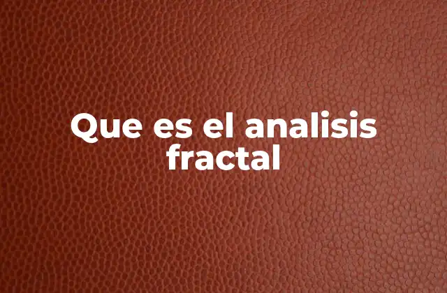 Que es el Analisis Fractal