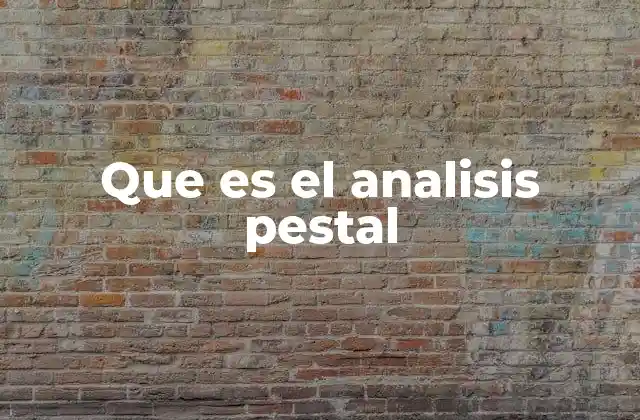 Que es el Analisis Pestal