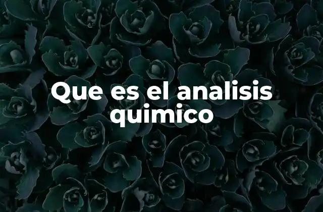 Que es el Analisis Quimico