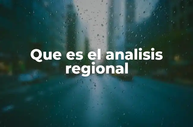 Que es el Analisis Regional