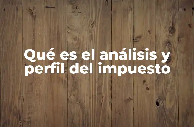 La importancia del estudio tributario en el diseño fiscal