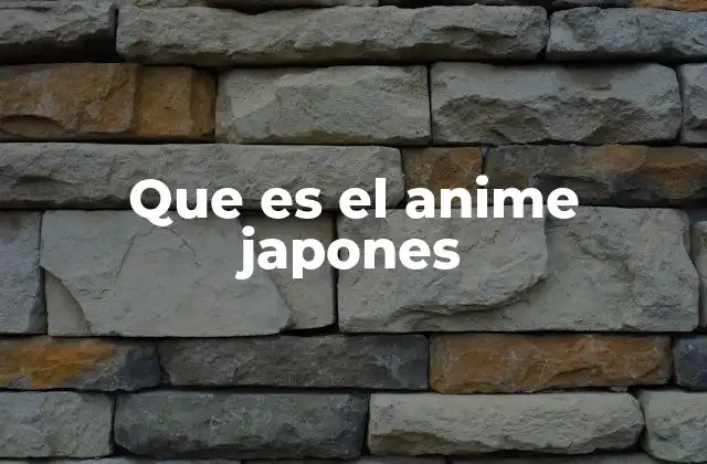 Que es el Anime Japones