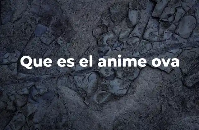 Que es el Anime Ova
