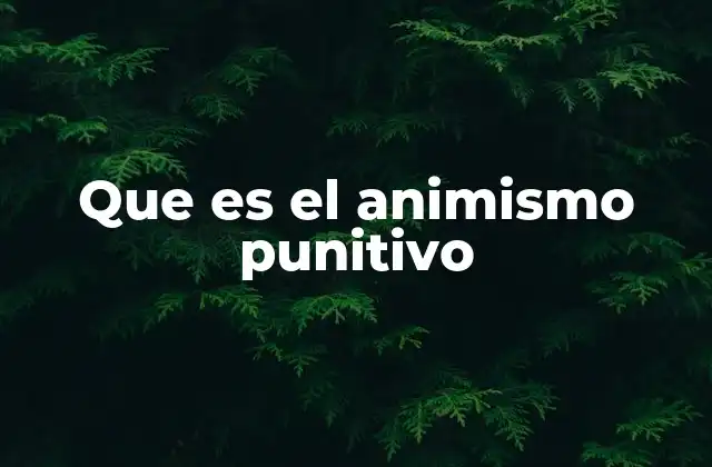 La influencia del animismo punitivo en la sociedad tradicional