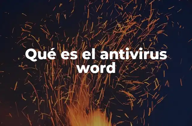 Qué es el Antivirus Word