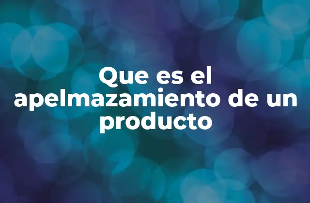 Que es el Apelmazamiento de un Producto