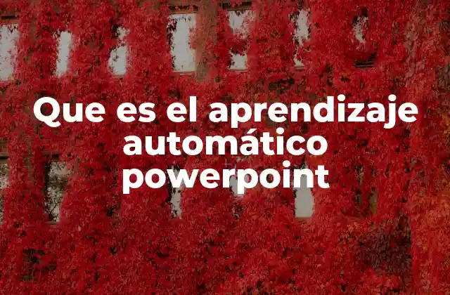 Que es el Aprendizaje Automático Powerpoint
