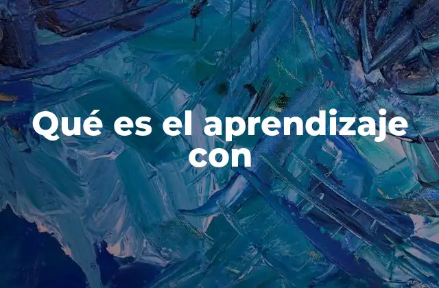 Qué es el Aprendizaje con