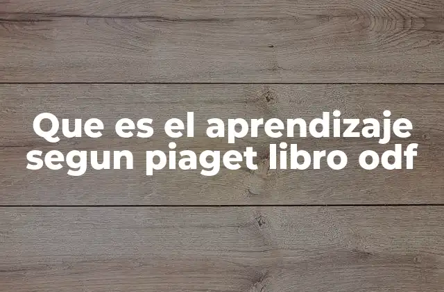 La base filosófica del aprendizaje en Piaget