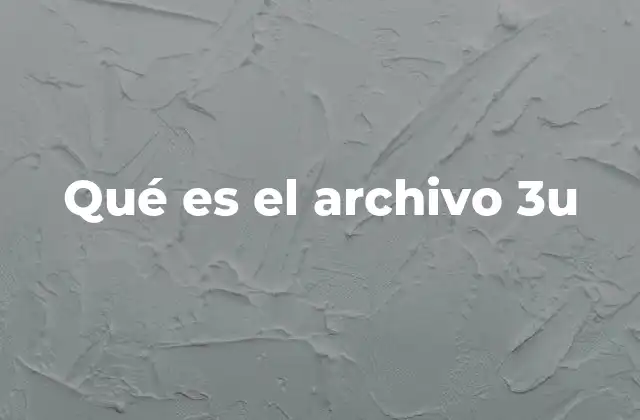 Qué es el Archivo 3u