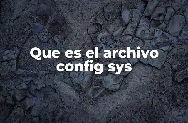 Que es el Archivo Config Sys